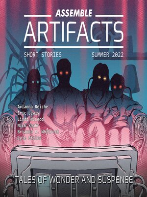 cover image of Assemble Artifacts Short Story Magazine Summer 2022